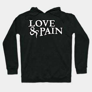 Love and pain Hoodie